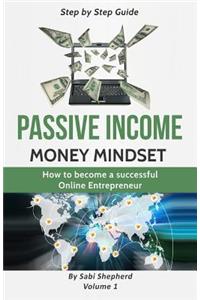 Passive Income: How to Become a Successful Online Entrepreneur