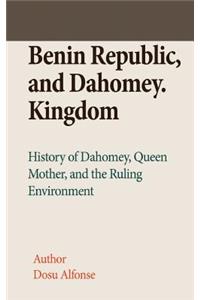 Benin Republic, and Dahomey. Kingdom