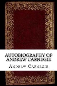 Autobiography of Andrew Carnegie