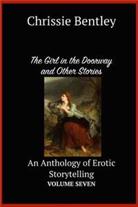 Girl in the Doorway and Other Stories: An Anthology of Erotic Storytelling Volume Seven