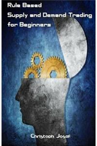 Rule Based Supply and Demand Trading for Beginners