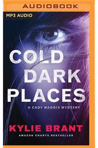 Cold Dark Places