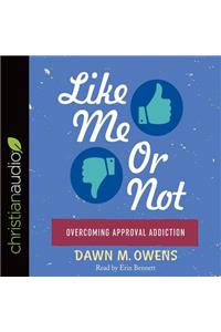 Like Me or Not: Overcoming Approval Addiction