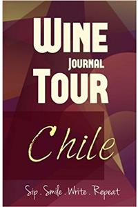 Chile Wine Tour Journal