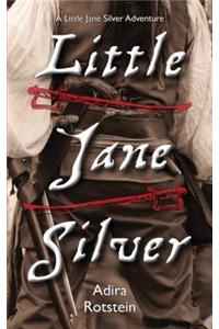 Little Jane Silver: A Little Jane Silver Adventure