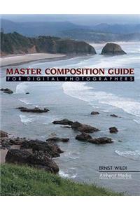 Master Composition Guide for Digital Photographers