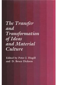 Transfer and Transformation of Ideas and Material Culture