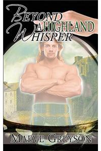 Beyond a Highland Whisper