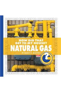 How Did That Get to My House? Natural Gas