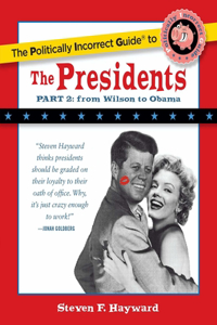 Politically Incorrect Guide to the Presidents, Part 2