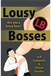Lousy Bosses: Are You a Lousy Boss?