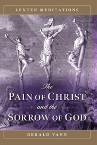 Pain of Christ and the Sorrow of God