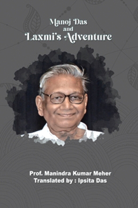 Manoj Das and Laxmi's Adventure