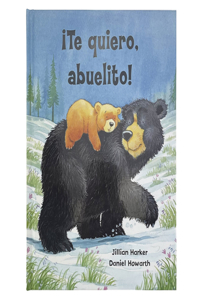 ¡Te Quiero, Abuelito! / I Love You, Grandpa! (Spanish Edition)