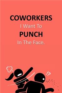 Coworkers I Want To Punch In The Face.