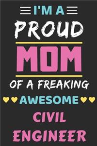 I'm A Proud Mom Of A Freaking Awesome Civil Engineer