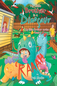 My Little Brother Is a Dinosaur