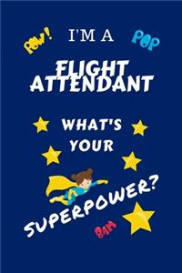 I'm A Flight Attendant What's Your Superpower?