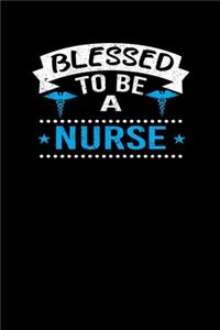 Blessed To Be A Nurse