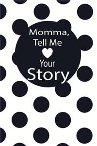 momma, tell me your story