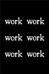Work work work work work work