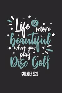 Life Is More Beautiful When You Play Disc Golf Calender 2020