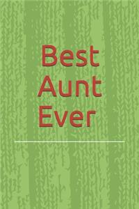 Best Aunt Ever - Notebook A Beautiful Notebook Gift For Aunt, Journal, To Do, Planner