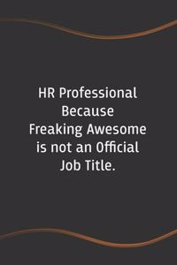 HR Professional Because Freaking Awesome is not an Official Job Title