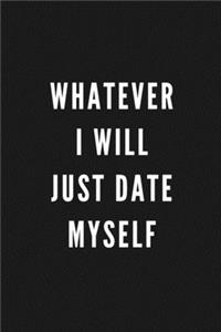 Whatever I Will Just Date Myself