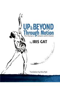 Up & Beyond Through Motion