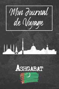 Mon Journal de Voyage Ashgabat