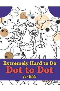 Extremely Hard to Do Dot to Dot for Kids