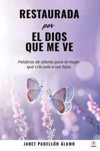 Restaurada Por El Dios Que Me Ve