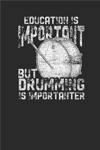 Education Is Important But Drumming Is Importanter