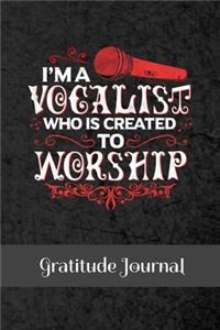 I'm A Vocalist Who Is Created To Worship