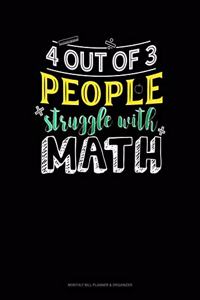 4 Out Of 3 People Struggle With Math