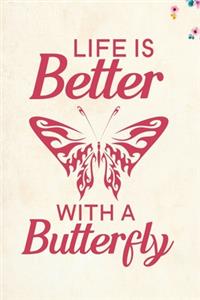 Life Is Better With A Butterfly