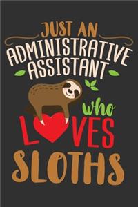 Just An Administrative Assistant Who Loves Sloths