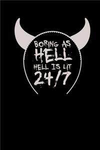 Boring As Hell Hell Is Lit 24/7