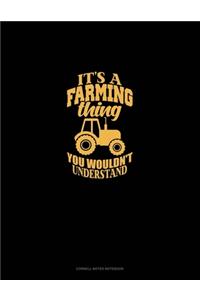 It's A Farming Thing You Wouldn't Understand