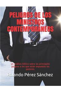 Peligros de Los Ministros Contemporáneos