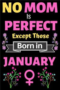 No Mom Is Perfect Except Those Born in January