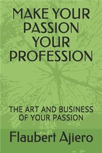 Make Your Passion Your Profession