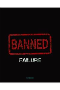 Failure Banned - Winners Never Quit and Quitters Never Win Notebook College Ruled