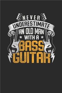 Never Underestimate An Old Man With A Bass Guitar