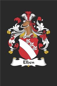 Elben: Elben Coat of Arms and Family Crest Notebook Journal (6 x 9 - 100 pages)