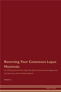 Reversing Your Cutaneous Lupus Mucinosis