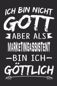 Ich bin nicht Gott aber als Marketingassistent bin ich göttlich
