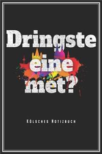 Dringste Eine Met? - Kölsches Notizbuch