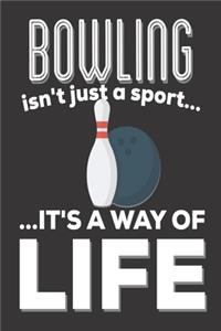 Bowling Isn't Just A Sport It's A Way Of Life